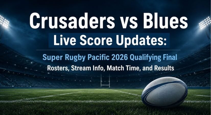 Crusaders vs Blues Live Score Updates: Super Rugby Pacific 2026 Qualifying Final Rosters, Stream Info, Match Time, and Results