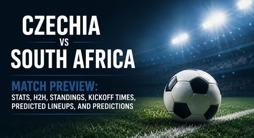 Czechia vs South Africa Match Preview: Stats, H2H, Standings, Kickoff Times, Predicted Lineups, and Predictions