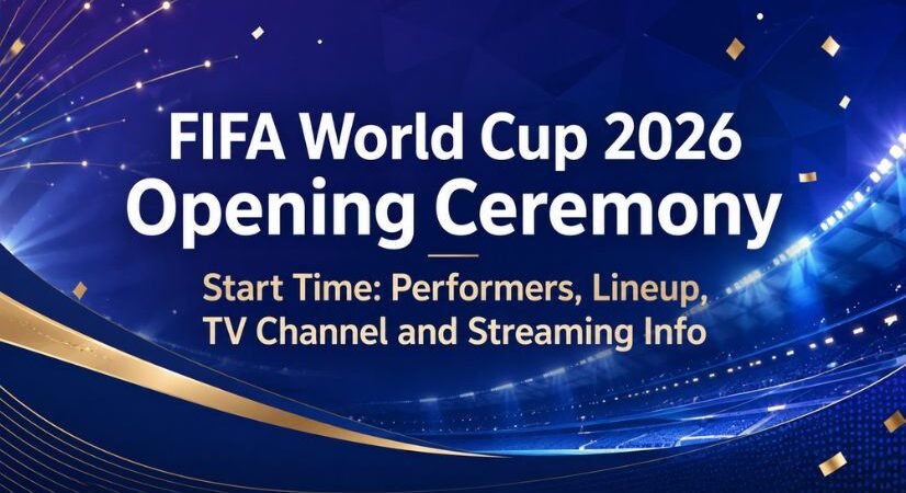 FIFA World Cup 2026 Opening Ceremony Start Time: Performers, Lineup, TV Channel and Streaming Info