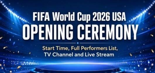 FIFA World Cup 2026 USA Opening Ceremony Start Time, Full Performers List, TV Channel and Live Stream