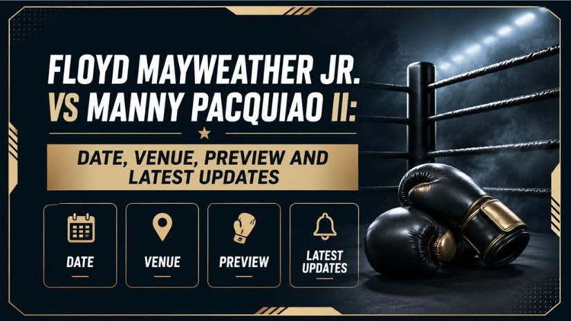 Floyd Mayweather Jr. vs Manny Pacquiao II: Date, Venue, Tale of the Tape, and Latest Updates