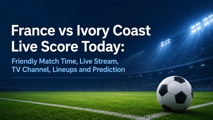 France vs Ivory Coast Live Score Today: Friendly Match Time, Live Stream, TV Channel, Lineups and Prediction