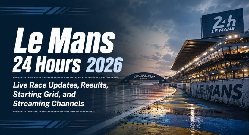 Le Mans 24 Hours 2026 Live Race Updates, Results, Starting Grid, Time, and Streaming Channels