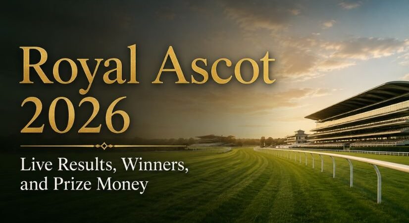 Royal Ascot 2026 Live Results, Winners Update, and Prize Money