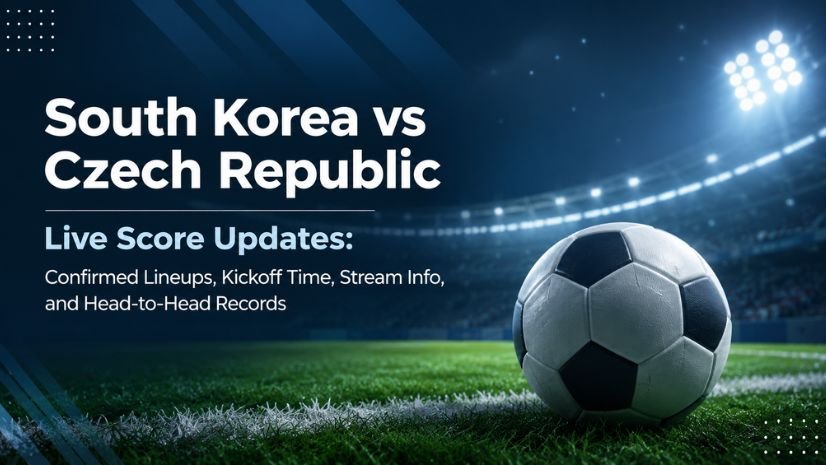 South Korea vs Czech Republic Live Score Updates: Confirmed Lineups, Kickoff Time, Stream Info, and Head-to-Head Records