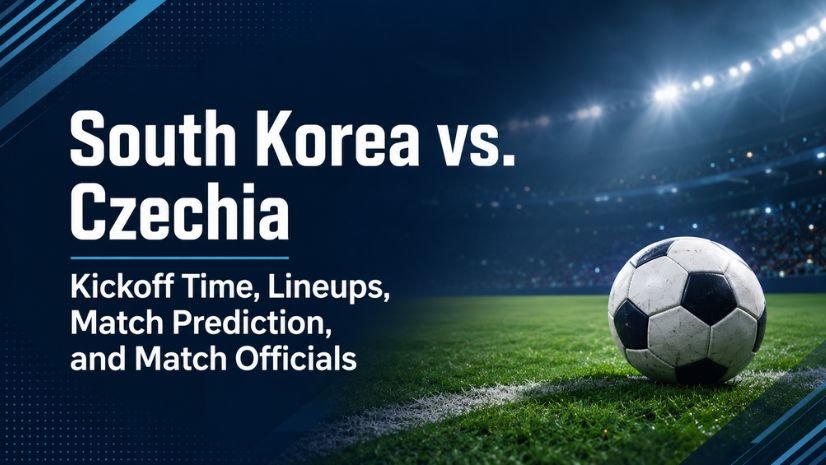 South Korea vs. Czechia Kickoff Time, Lineups, Match Prediction, and Match Officials