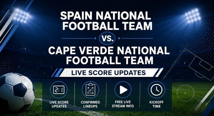 Spain National Football Team vs. Cape Verde National Football Team Live Score Updates, Confirmed Lineups, Free Live Stream Info, and Kickoff Time