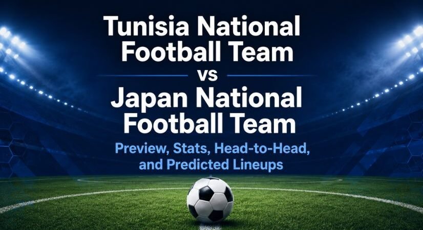 Tunisia National Football Team vs Japan National Football Team: Preview, Stats, Head-to-Head, and Predicted Lineups