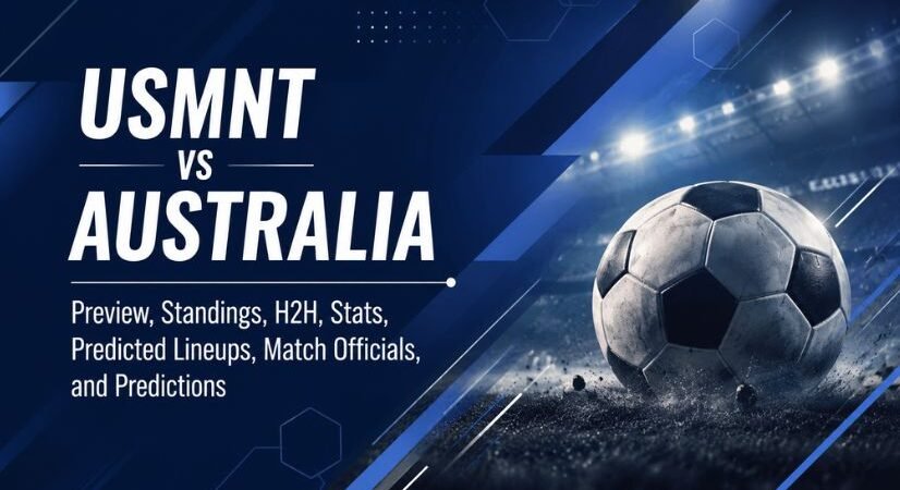 USA National Football Team vs Australia National Football Team Preview, Standings, H2H, Stats, Predicted Lineups, Match Officials, and Predictions